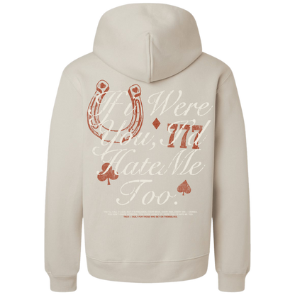 If I Were You, I'd Hate Me Too Hoodie