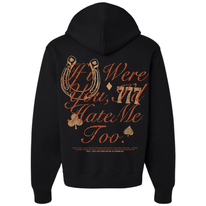 If I Were You, I'd Hate Me Too Hoodie