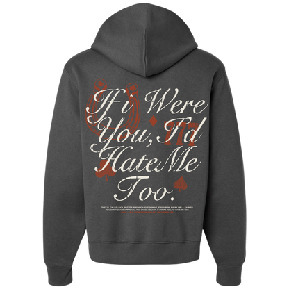 If I Were You, I'd Hate Me Too Hoodie